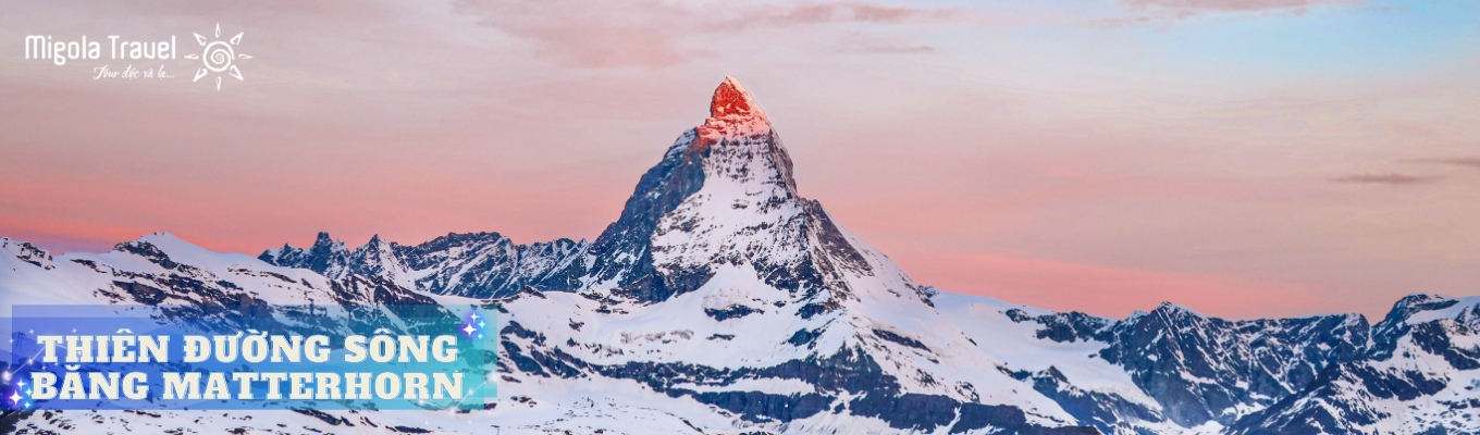 Matterhorn Glacier Paradise hay còn gọi là Thiên đường sông băng Matterhorn
