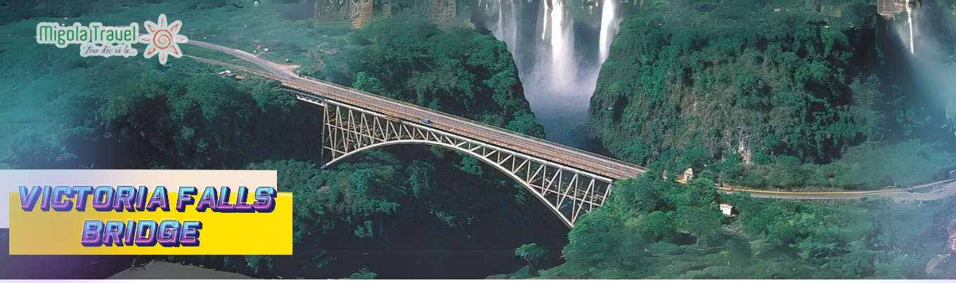 Nối 2 bờ sông Zambezi cũng như 2 quốc gia Zambia và Zimbabwe. Cây cầu Victoria Falls Bridge (xây dựng năm 1905), chiêm ngưỡng quang cảnh hùng vĩ của thiên nhiên, thán phục trước sức mạnh và khả năng xây dựng của con người.