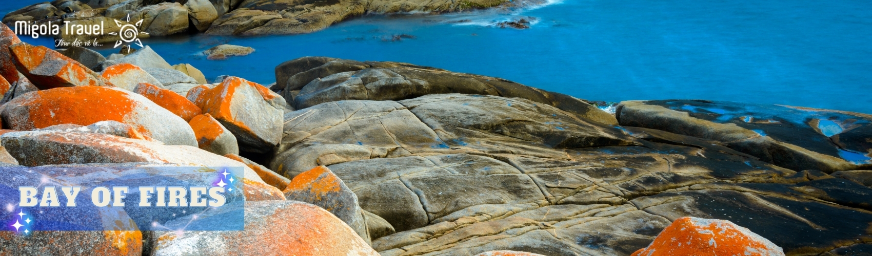 Bay of Fires (Vịnh biển lửa): vùng vịnh tuyệt đẹp được thuyền trưởng Tobias Furneaux phát hiện vào năm 1773 và đặt tên là "Bay of Fires" khi ông nhìn thấy những thổ dân trên đảo đang đốt lửa ngay tại vịnh. Cái tên "Bay of Fires" cũng được cho là xuất phát từ những tản đá Granite màu cam đặc trưng tại đây bởi loài địa y trên đảo sinh sôi và nảy nở trên những tản đá này.